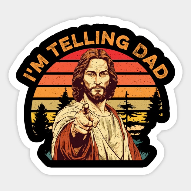 I'm Telling Dad Funny Religious Christian Jesus Meme Gift For Men Fathers Day Sticker by truong-artist-C